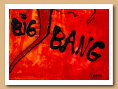 Détails du Big Bang 2001 à 2006 - ARDINO'S ART GALLERY 